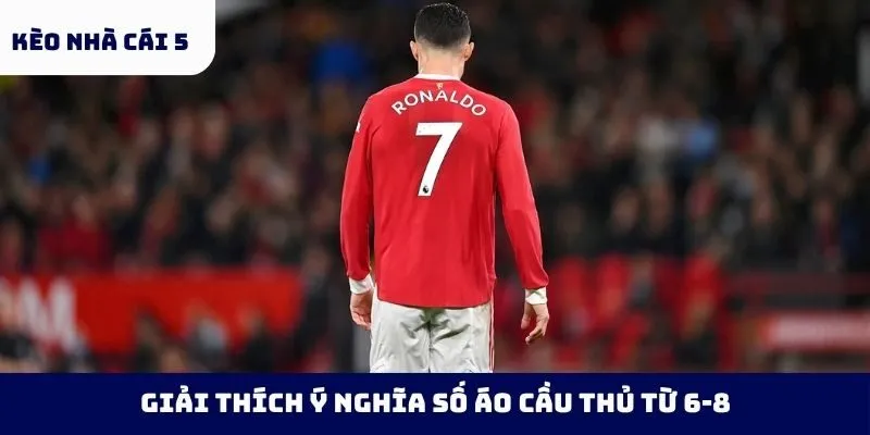 Ý nghĩa số áo cầu thủ từ 1-5